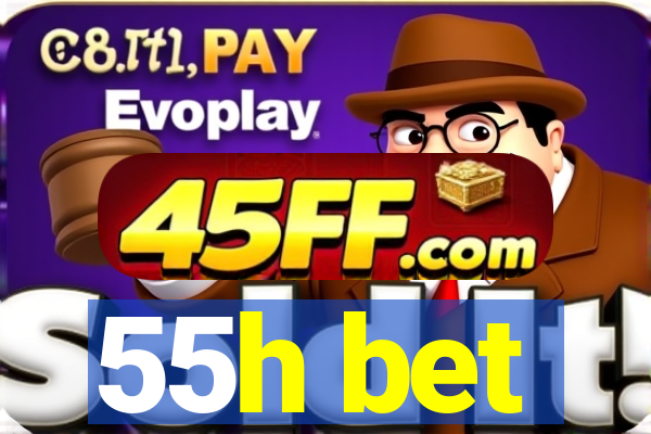 55h bet